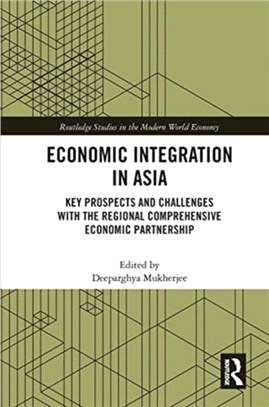 Economic Integration in Asia：Key Prospects and Challenges with the Regional Comprehensive Economic Partnership