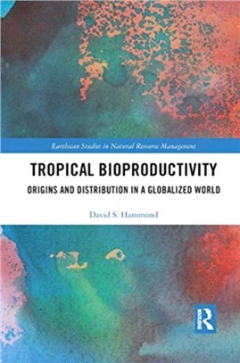 Tropical Bioproductivity：Origins and Distribution in a Globalized World