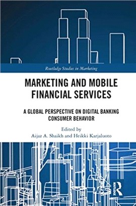 Marketing and Mobile Financial Services：A Global Perspective on Digital Banking Consumer Behaviour