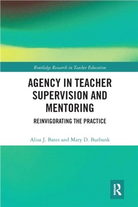 Agency in Teacher Supervision and Mentoring：Reinvigorating the Practice