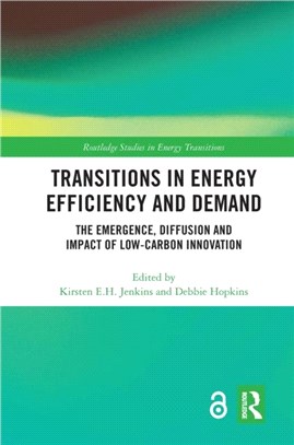 Transitions in Energy Efficiency and Demand：The Emergence, Diffusion and Impact of Low-Carbon Innovation