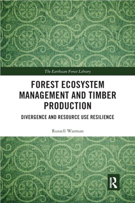 Forest Ecosystem Management and Timber Production：Divergence and Resource Use Resilience