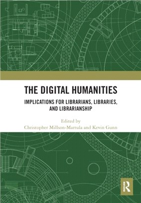 The Digital Humanities：Implications for Librarians, Libraries, and Librarianship