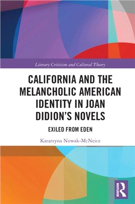 California and the Melancholic American Identity in Joan Didion's Novels：Exiled from Eden