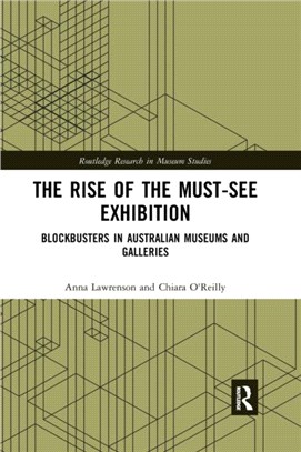 The Rise of the Must-See Exhibition：Blockbusters in Australian Museums and Galleries