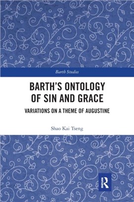 Barth's Ontology of Sin and Grace：Variations on a Theme of Augustine