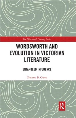 Wordsworth and Evolution in Victorian Literature：Entangled Influence