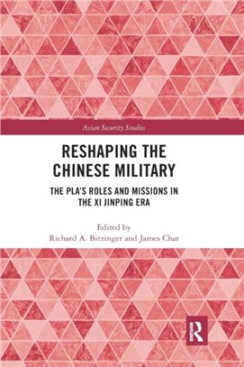 Reshaping the Chinese Military：The PLA's Roles and Missions in the Xi Jinping Era