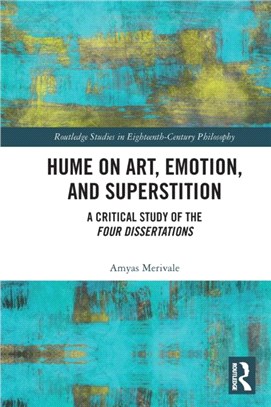 Hume on Art, Emotion, and Superstition：A Critical Study of the Four Dissertations