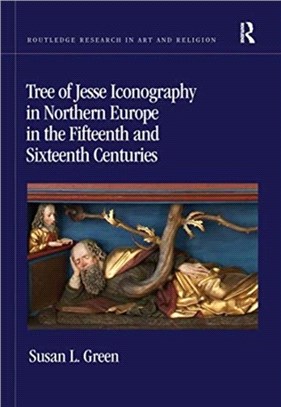 Tree of Jesse Iconography in Northern Europe in the Fifteenth and Sixteenth Centuries