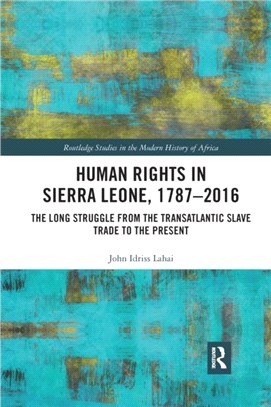 Human Rights in Sierra Leone, 1787-2016：The Long Struggle from the Transatlantic Slave Trade to the Present