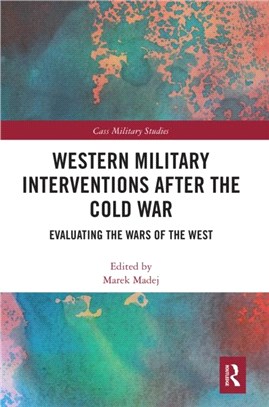 Western Military Interventions After The Cold War：Evaluating the Wars of the West