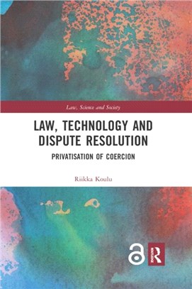 Law, Technology and Dispute Resolution：The Privatisation of Coercion