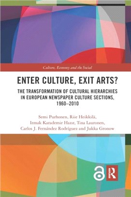 Enter Culture, Exit Arts?：The Transformation of Cultural Hierarchies in European Newspaper Culture Sections, 1960-2010