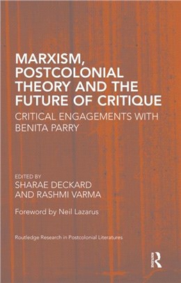 Marxism, Postcolonial Theory, and the Future of Critique：Critical Engagements with Benita Parry