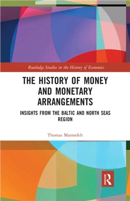 The History of Money and Monetary Arrangements：Insights from the Baltic and North Seas Region