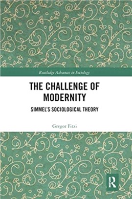 The Challenge of Modernity：Simmel's Sociological Theory