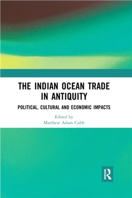 The Indian Ocean Trade in Antiquity：Political, Cultural and Economic Impacts