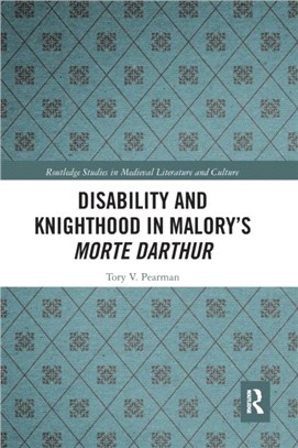 Disability and Knighthood in Malory's Morte Darthur