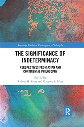The Significance of Indeterminacy：Perspectives from Asian and Continental Philosophy