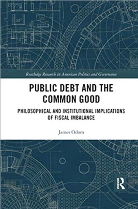 Public Debt and the Common Good：Philosophical and Institutional Implications of Fiscal Imbalance