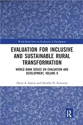 Evaluation for Inclusive and Sustainable Rural Transformation：World Bank Series on Evaluation and Development, Volume 9