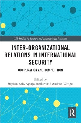 Inter-organizational Relations in International Security：Cooperation and Competition