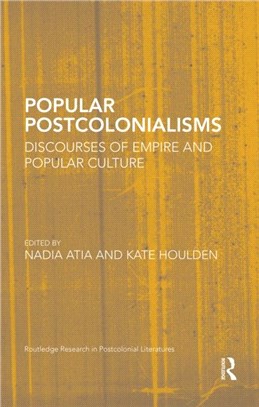 Popular Postcolonialisms：Discourses of Empire and Popular Culture