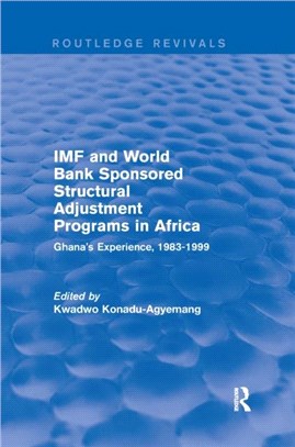 IMF and World Bank Sponsored Structural Adjustment Programs in Africa：Ghana's Experience, 1983-1999