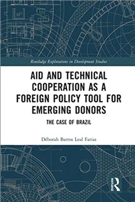 Aid and Technical Cooperation as a Foreign Policy Tool for Emerging Donors：The Case of Brazil