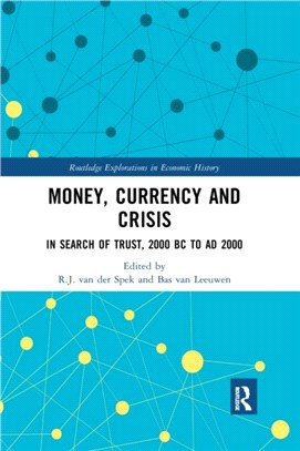 Money, Currency and Crisis：In Search of Trust, 2000 BC to AD 2000