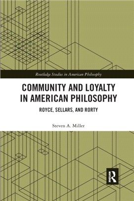 Community and Loyalty in American Philosophy：Royce, Sellars, and Rorty