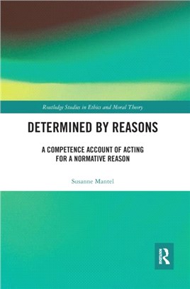 Determined by Reasons：A Competence Account of Acting for a Normative Reason