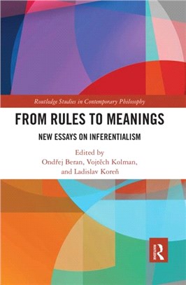 From Rules to Meanings：New Essays on Inferentialism