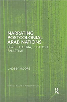 Narrating Postcolonial Arab Nations：Egypt, Algeria, Lebanon, Palestine