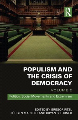 Populism and the Crisis of Democracy：Volume 2: Politics, Social Movements and Extremism