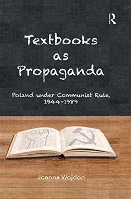 Textbooks as Propaganda：Poland under Communist Rule, 1944-1989