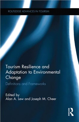 Tourism Resilience and Adaptation to Environmental Change：Definitions and Frameworks