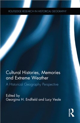 Cultural Histories, Memories and Extreme Weather：A Historical Geography Perspective