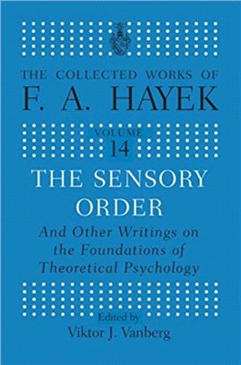 The Sensory Order and Other Writings on the Foundations of Theoretical Psychology