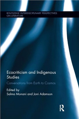 Ecocriticism and Indigenous Studies：Conversations from Earth to Cosmos