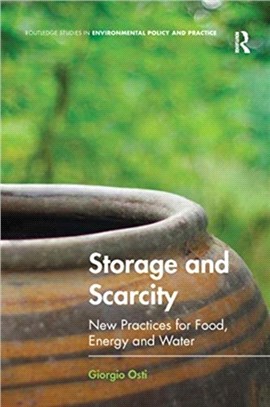 Storage and Scarcity：New practices for food, energy and water