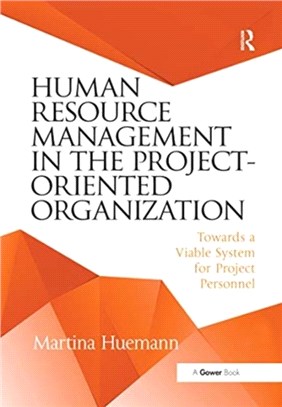 Human Resource Management in the Project-Oriented Organization：Towards a Viable System for Project Personnel