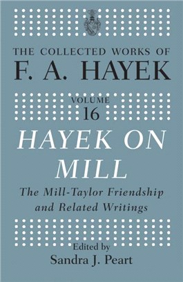 Hayek On Mill：The Mill-Taylor Friendship and Related Writings