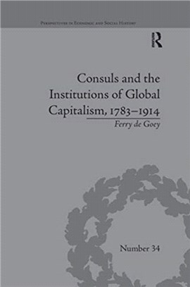 Consuls and the Institutions of Global Capitalism, 1783-1914