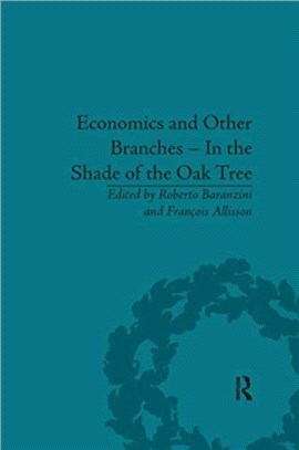 Economics and Other Branches - In the Shade of the Oak Tree：Essays in Honour of Pascal Bridel