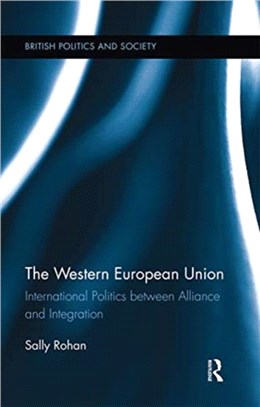 The Western European Union：International Politics Between Alliance and Integration