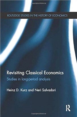 Revisiting Classical Economics：Studies in Long-Period Analysis