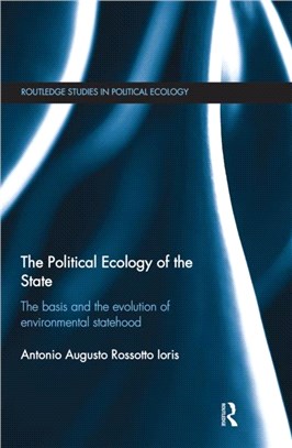 The Political Ecology of the State：The basis and the evolution of environmental statehood