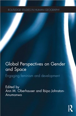 Global Perspectives on Gender and Space：Engaging Feminism and Development